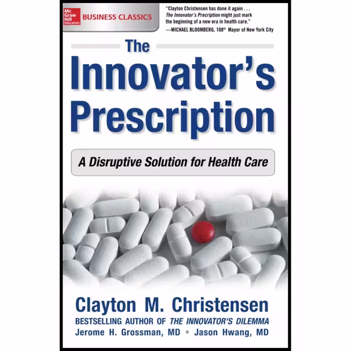 کتاب The Innovator;s Prescription اثر Clayton M. Christensen and Jason Hwang M.D انتشارات مک گرا هیل
