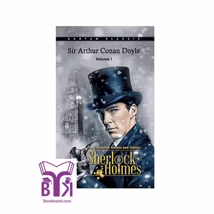 Sherlock Holmes The Complete Novels and Stories Volume I and II