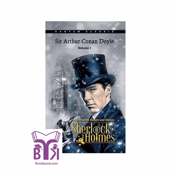 Sherlock Holmes The Complete Novels and Stories Volume I and II
