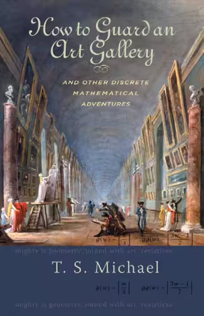 خرید و دانلود نسخه کامل کتاب How to Guard an Art Gallery and Other Discrete Mathematical Adventures