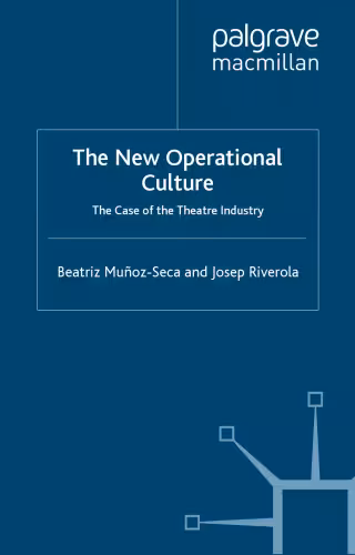 خرید و دانلود نسخه کامل کتاب The New Operational Culture: The Case of the Theatre Industry