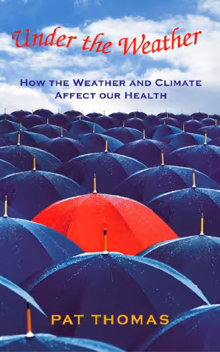 خرید و دانلود نسخه کامل کتاب Under the Weather: How Weather and Climate Affect Our Health