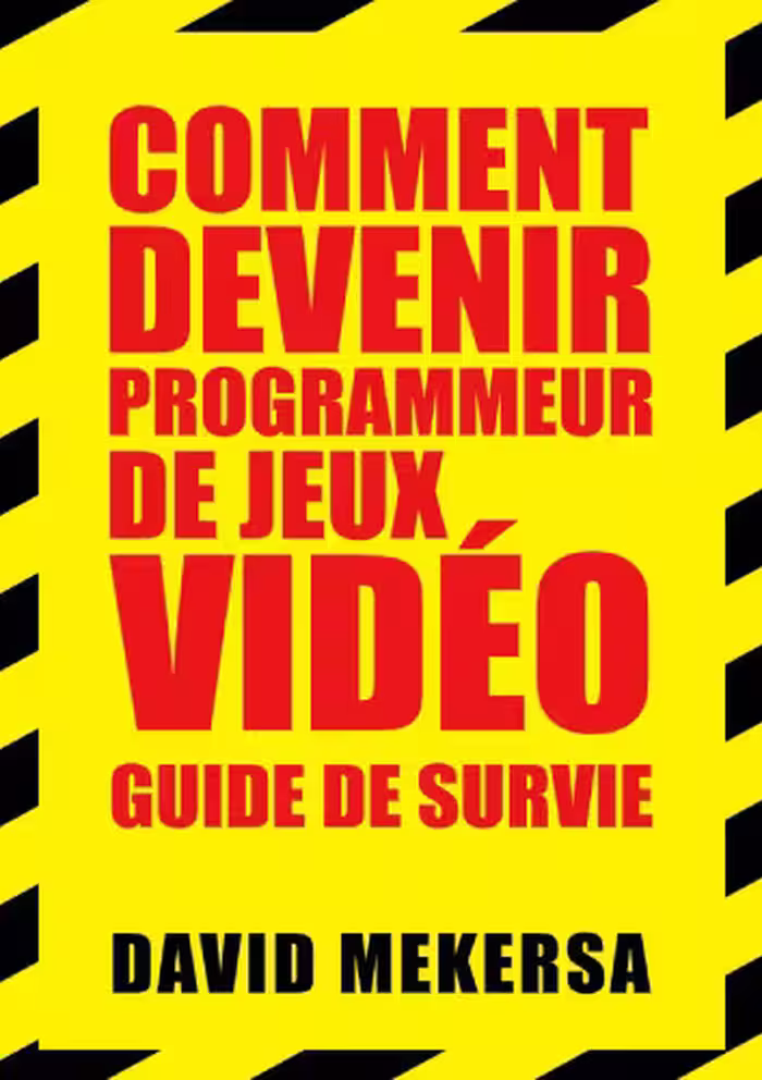 خرید و دانلود نسخه کامل کتاب Comment devenir programmeur de jeux vidéo : Guide de survie: C'est quoi ce métier et comment l'apprendre sans aller à l'école ?