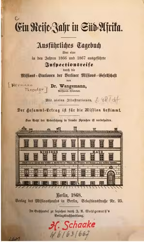 خرید و دانلود نسخه کامل کتاب Ein Reise-Jahr in Süd-Afrika : Ausführliches Tagebuch über eine in den Jahren 1866 und 1867 ausgeführte Inspectionsreise durch die Missions-Stationen der Berliner Missions-Gesellschaft
