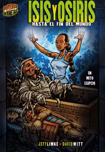 خرید و دانلود نسخه کامل کتاب Isis Y Osiris  Isis &amp; Osiris: Hasta El Fin Del Mundo  To the Ends of the Earth (Mitos Y Leyendas En Vinetas  Graphic Myths and Legends) (Spanish Edition)