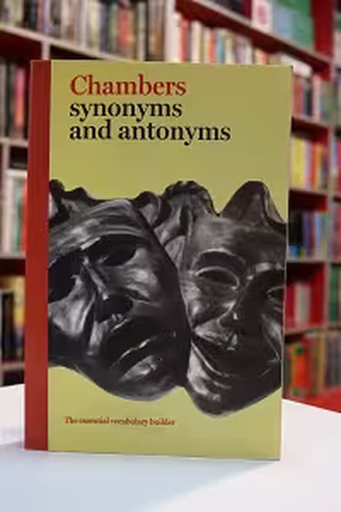 Chambers Synonyms and Antonyms