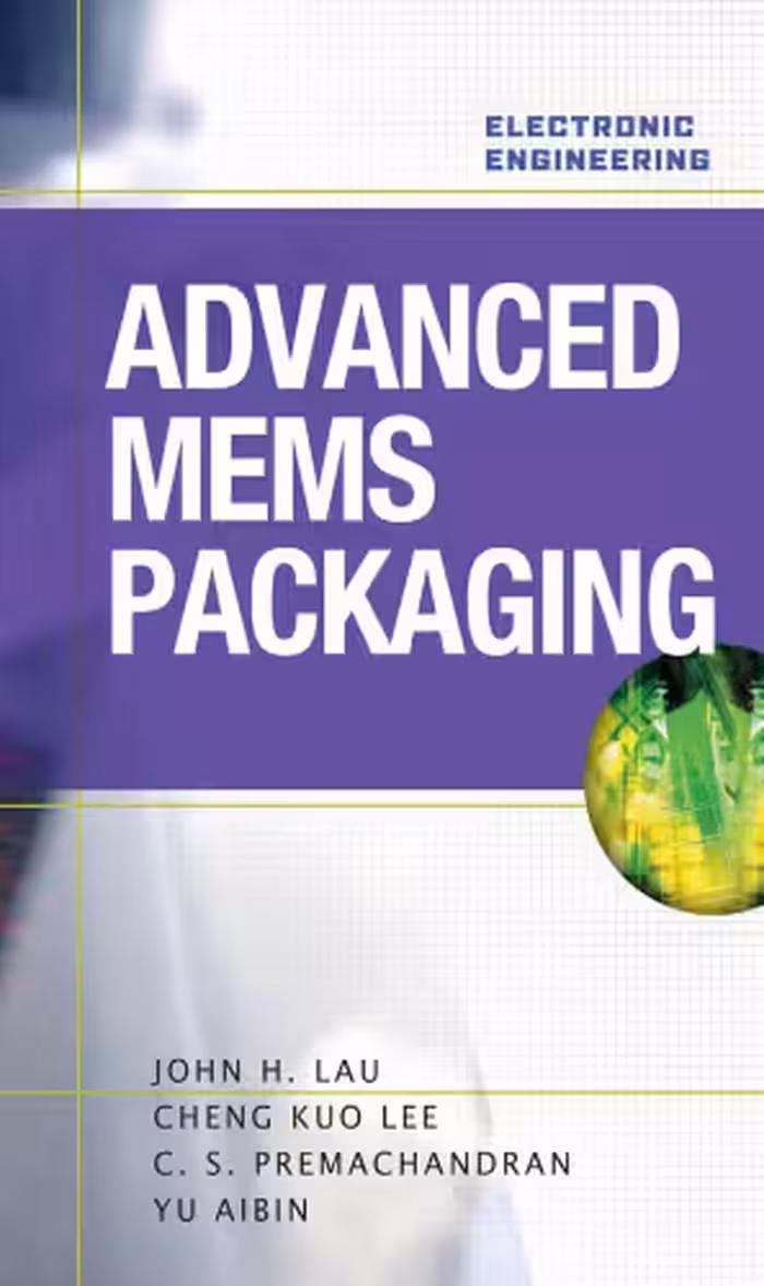 خرید و دانلود نسخه کامل کتاب Advanced MEMS Packaging (Electronic Engineering)