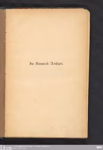 خرید و دانلود نسخه کامل کتاب Im Bismarch-Archipel, Erlebnisse und Beobachtungen auf der Insel Neu-Pommern (Neu-Britannien)