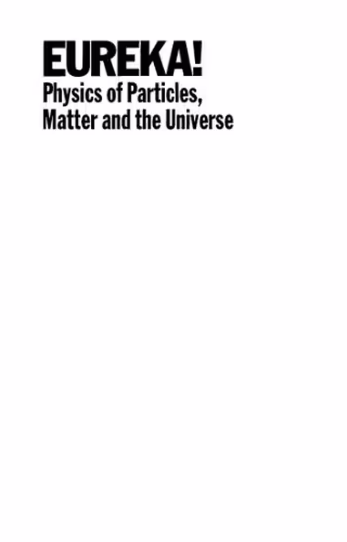 خرید و دانلود نسخه کامل کتاب Eureka! Physics of particles, matter and the universe
