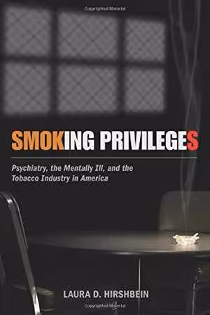 [PDF] دانلود کتاب Smoking Privileges - Psychiatry, The Mentally Ill, And The Tobacco Industry In America, 2015
