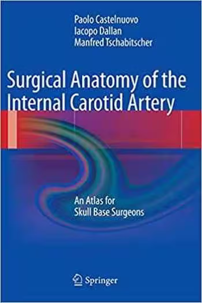 [PDF] دانلود کتاب Surgical Anatomy Of The Internal Carotid Artery - An Atlas For Skull Base Surgeons, 2013