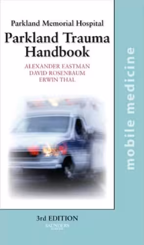 خرید و دانلود نسخه کامل کتاب The Parkland Trauma Handbook: Mobile Medicine Series, Third Edition