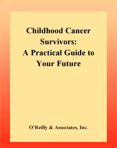 خرید و دانلود نسخه کامل کتاب Childhood Cancer Survivors: A Practical Guide to Your Future