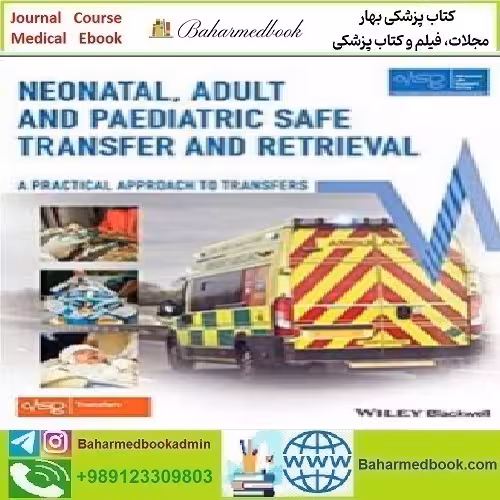 Neonatal Adult and Paediatric Safe Transfer and Retrieval 2019