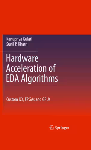 خرید و دانلود نسخه کامل کتاب Hardware Acceleration of EDA Algorithms: Custom ICs, FPGAs and GPUs