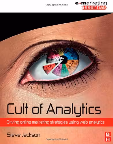 خرید و دانلود نسخه کامل کتاب Cult of Analytics: Driving online marketing strategies using web analytics - Orginal Pdf