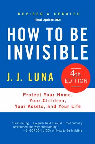 خرید و دانلود نسخه کامل کتاب How to Be Invisible: Protect Your Home, Your Children, Your Assets, and Your Life