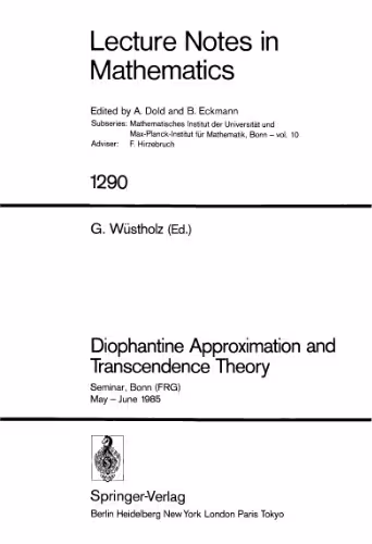 خرید و دانلود نسخه کامل کتاب Diophantine Approximation and Transcendence Theory: Seminar, Bonn (FRG) May – June 1985