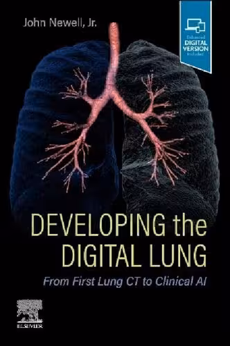 خرید و دانلود نسخه کامل کتاب Developing the Digital Lung: From First Lung CT to Clinical AI