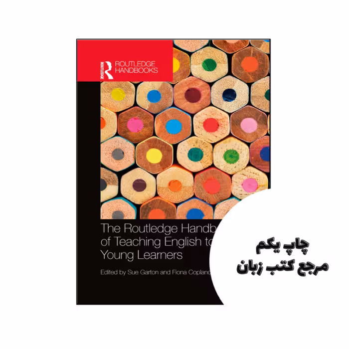 کتاب The Routledge Handbook of Teaching English to Young Learners نویسنده by Sue Garton (Editor), Fiona Copland (Editor)