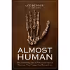 کتاب Almost Human اثر Lee Berger,John Hawks انتشارات National Geographic