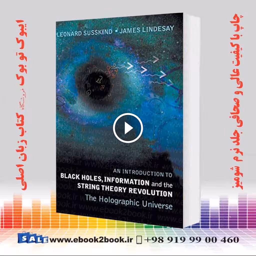 An Introduction to Black Holes Information And The String Theory Revolution