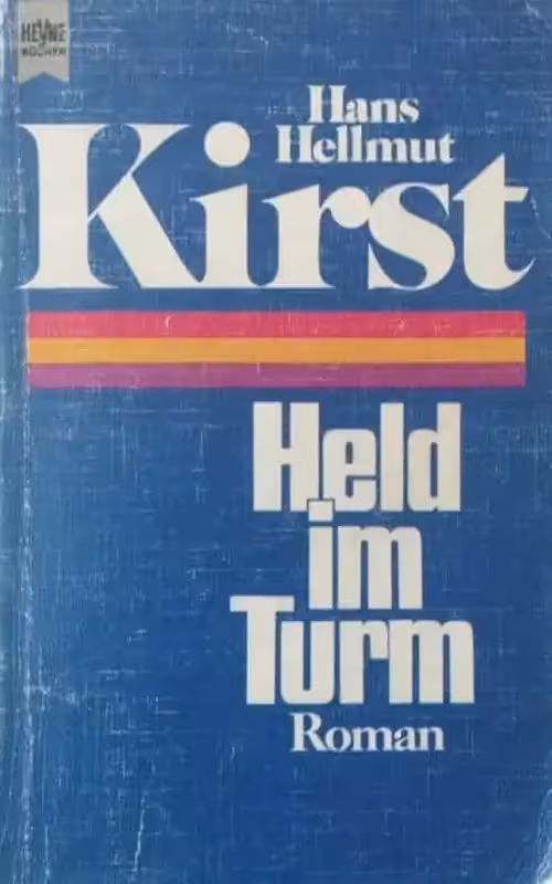 Held im Turm | Hans Hellmut Kirst