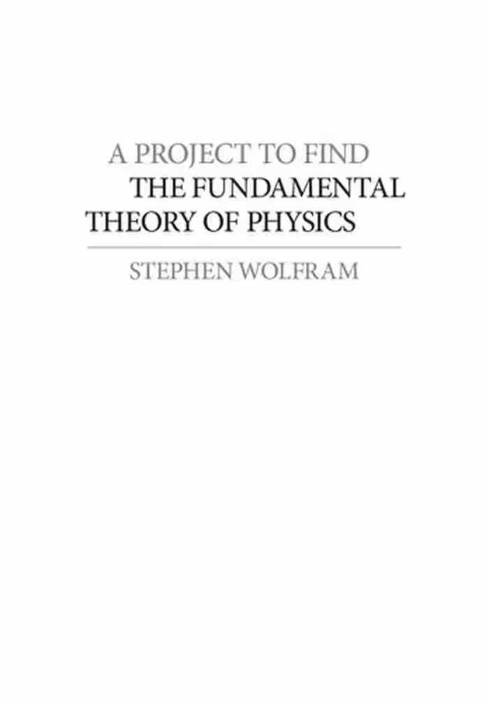 خرید و دانلود نسخه کامل کتاب A Project to Find the Fundamental Theory of Physics
