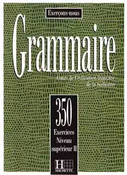 کتاب زبان فرانسه لس 350 اکسرسیز Les 350 Exercices – Grammaire – Superieur 2   Corriges