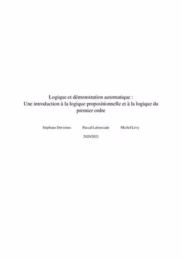 خرید و دانلود نسخه کامل کتاب Logique et démonstration automatique - Introduction à la logique propositionnelle et à la logique du premier ordre /// (Version Complétée de l'UE UGA INF402 Année 2020/2021)