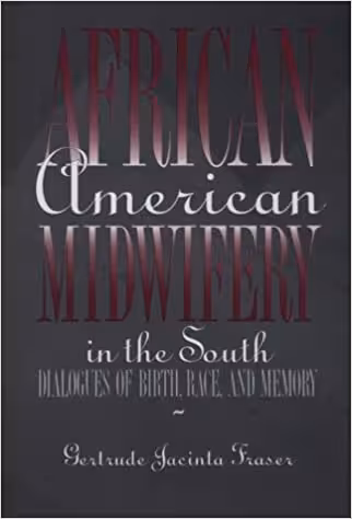 󾕇 دانلود کتاب African American Midwifery In The South - Dialogues Of Birth, Race, And Memory, 1998 - دانلود کتاب های دانشگاهی