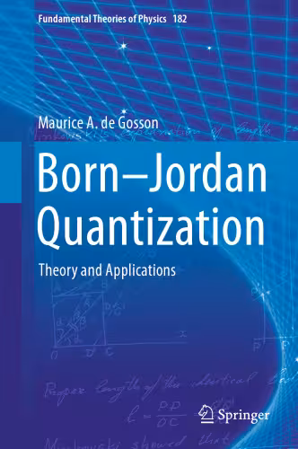 خرید و دانلود نسخه کامل کتاب Born-Jordan Quantization: Theory and Applications