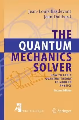 خرید و دانلود نسخه کامل کتاب The quantum mechanics solver: how to apply quantum theory to modern physics