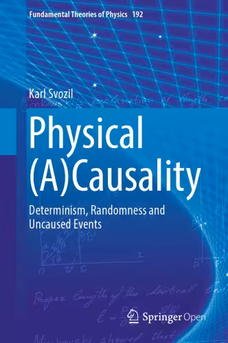 خرید و دانلود نسخه کامل کتاب Physical (a)causality : determinism, randomness and uncaused events