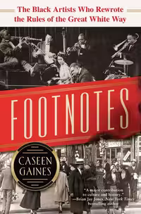خرید و دانلود نسخه کامل کتاب Footnotes: The Black Artists Who Rewrote the Rules of the Great White Way