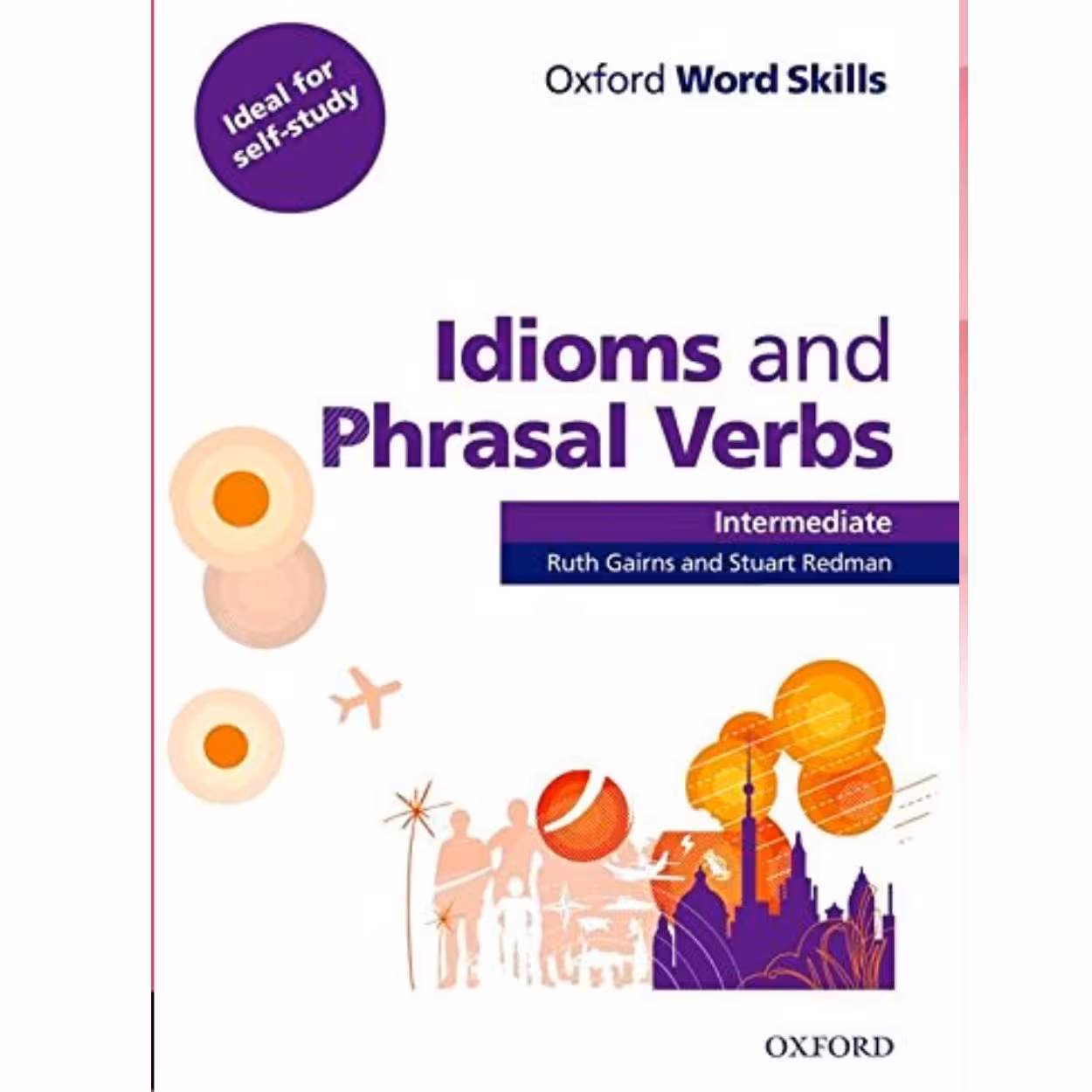 کتاب Oxford Word Skills Intermediate Idioms and Phrasal Verbs Student Book with Key_ Learn and Practise English Vocabulary
