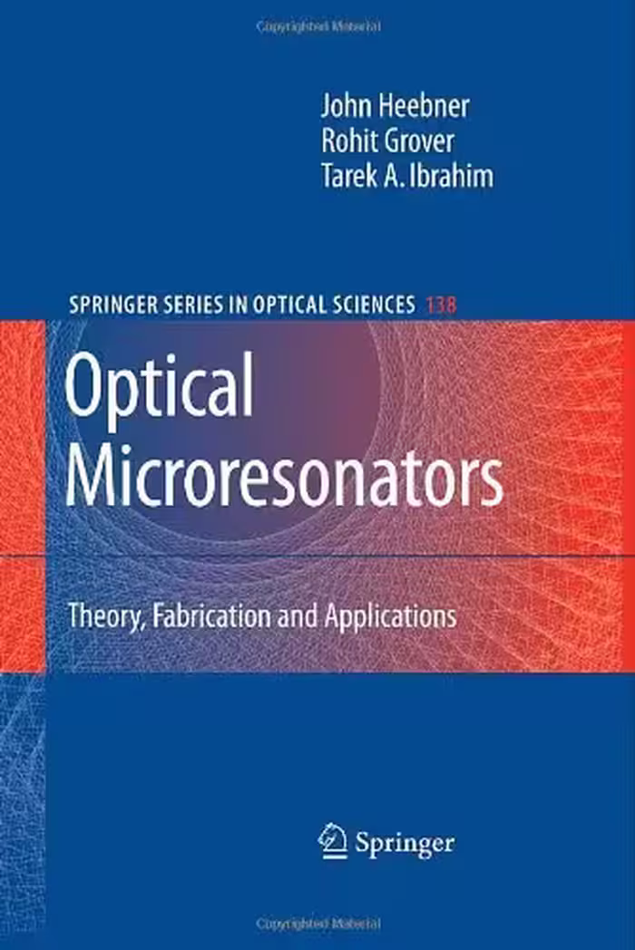 خرید و دانلود نسخه کامل کتاب Optical Microresonators: Theory, Fabrication, and Applications