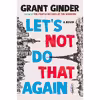 کتاب Lets Not Do That Again اثر Grant Ginder انتشارات Henry Holt and Co.