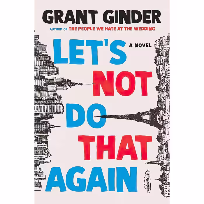 کتاب Lets Not Do That Again اثر Grant Ginder انتشارات Henry Holt and Co.
