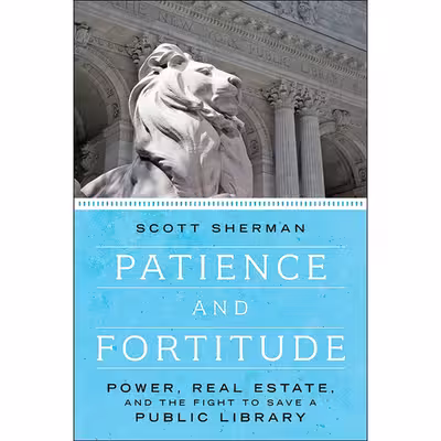 کتاب Patience and Fortitude اثر Scott Sherman انتشارات Melville House
