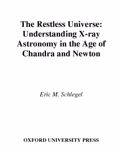 خرید و دانلود نسخه کامل کتاب Restless Universe: Understanding X-Ray Astronomy in the Age of Chandra and Newton