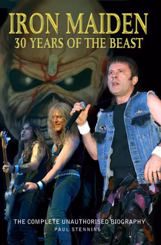 خرید و دانلود نسخه کامل کتاب Iron Maiden: 30 Years of the Beast: The Complete Unauthorised Biography