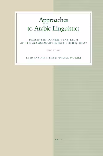 خرید و دانلود نسخه کامل کتاب Approaches to Arabic Linguistics: Presented to Kees Versteegh on the Occasion of His Sixtieth Birthday (Studies in Semitic Languages and Linguistics)