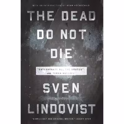 کتاب The Dead Do Not Die اثر Sven Lindqvist and Joan Tate and Sarah Death انتشارات The New Press