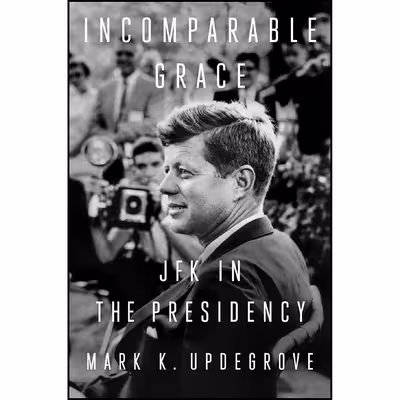 کتاب Incomparable Grace اثر Mark K. Updegrove انتشارات Dutton