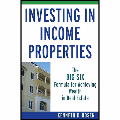 کتاب Investing in Income Properties اثر Kenneth D. Rosen انتشارات Wiley