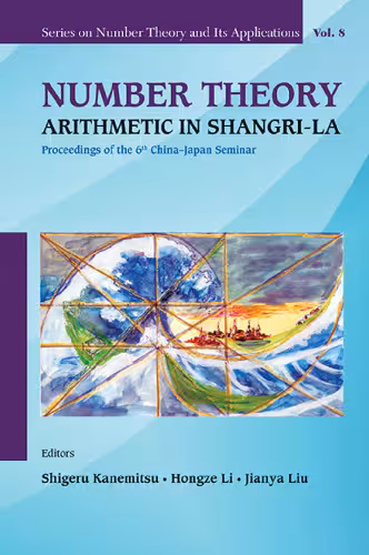 خرید و دانلود نسخه کامل کتاب Number theory arithmetic in Shangri-La : proceedings of the 6th China-Japan seminar