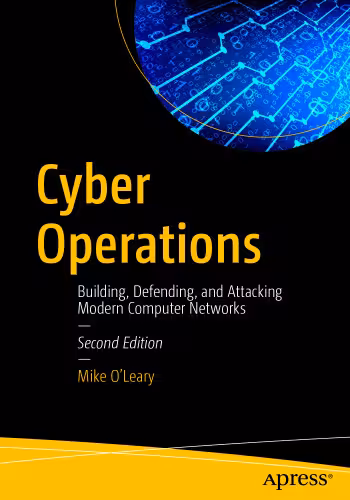 خرید و دانلود نسخه کامل کتاب Cyber Operations: Building, Defending, and Attacking Modern Computer Networks