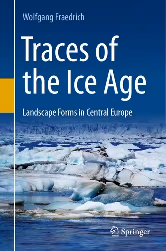خرید و دانلود نسخه کامل کتاب Traces of the Ice Age: Landscape Forms in Central Europe