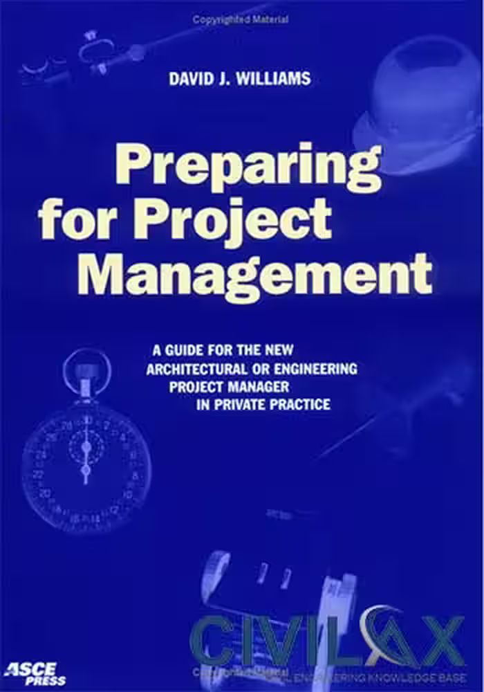 󾕇 دانلود کتاب Preparing For Project Management - A Guide For The New Architectural Or Engineering Project Manager In Private Practice, 1996 - دانلود کتاب های دانشگاهی